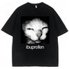 Fashion Funny Ibuprofen Cat Meme Graphic T Shirt Unisex Women Humor Fashion T Shirts Oversized Cotton Casual Streetwear Tshirts