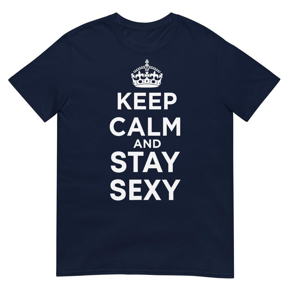 Unisexs Keep Calm And Stay Sexy Unisex Pink TShirt S