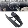 LHD Car Front Center Console Middle Tunnel Trim Frame Replacements for VW Golf 4 Jetta Bora MK4 1998-2004 Auto Interior Styling Accessories