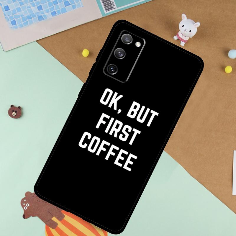 OK but first coffee Case For Samsung Galaxy S23 S22 Ultra S21 S20 FE S8 S9 S10 Note 10 Plus Note 20 Ultra Cover