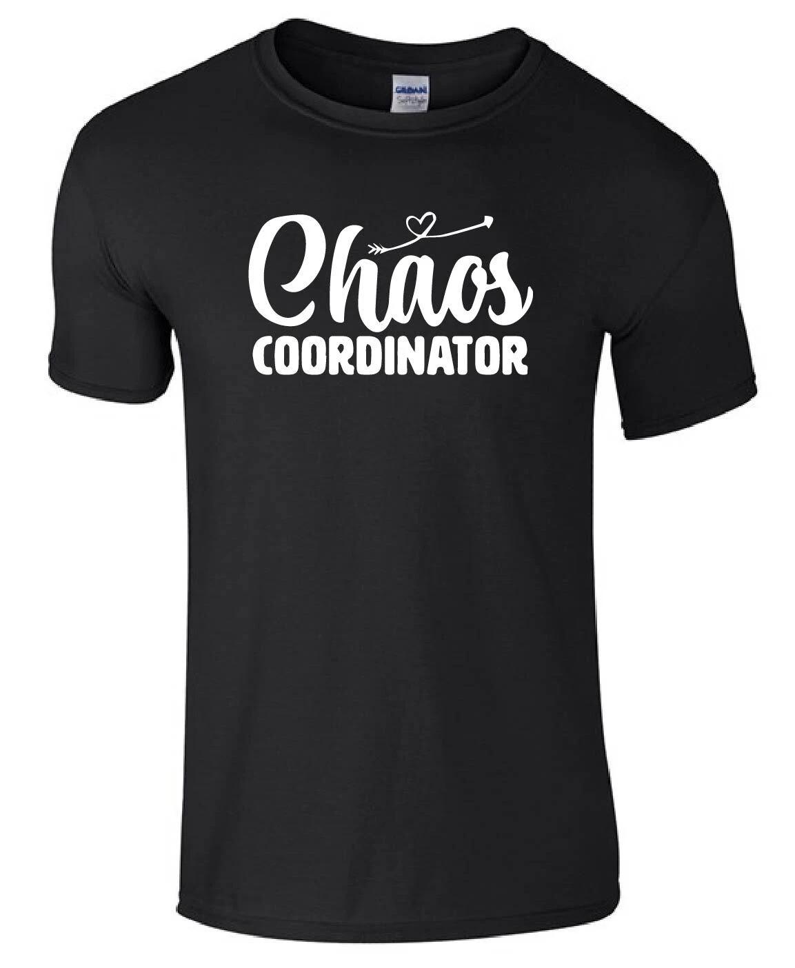 Chaos Coordinator Funny Gift unisex kids/adults Top T-shirt S