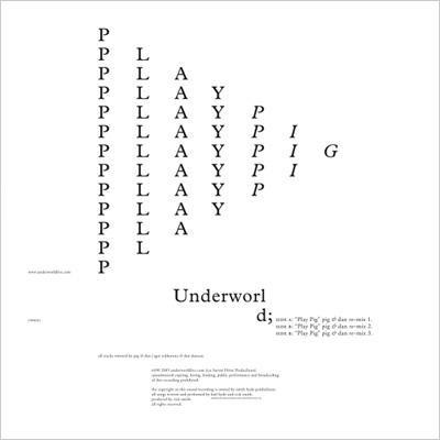 12inch Record UNDERWORLD - Play Pig UWR06000114 Underworldlive. 2006 UK Dance & Electronica Used
