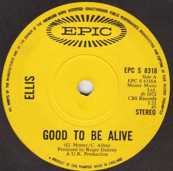 

7inch Record ELLIS Good To Be Alive EPCS8318 Epic 1972 UK Rock Used