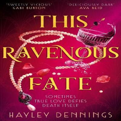 This Ravenous Fate by Hayley Dennings Hardback Book 9781399727129