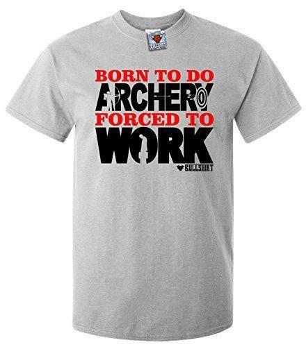 

Born to Do Archery Forced to Work Men s T-Shirt - Funny Archer Gift Shooting Bow 3XL