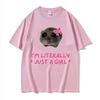 Im Literally Just A Girl Hamster Funny Meme TShirt Unisex Unisex Clothing Cute Casual Harajuku Classic T Shirt Oversized Tee Shirt