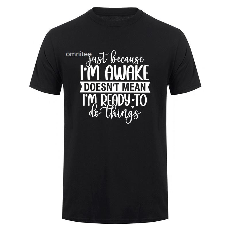 Im Awake But Not Ready T Shirt Humor Graphic Tee Adult Gift Funny Lazy Life Worker Sarcastic Coffee Lover Tshirt HJ157