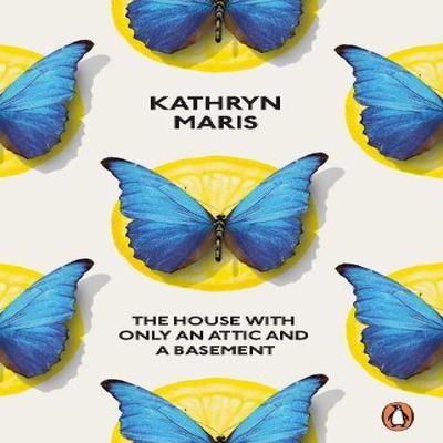 The House with Only an Attic and a Basement by Kathryn Maris Paperback Book 9780141986579