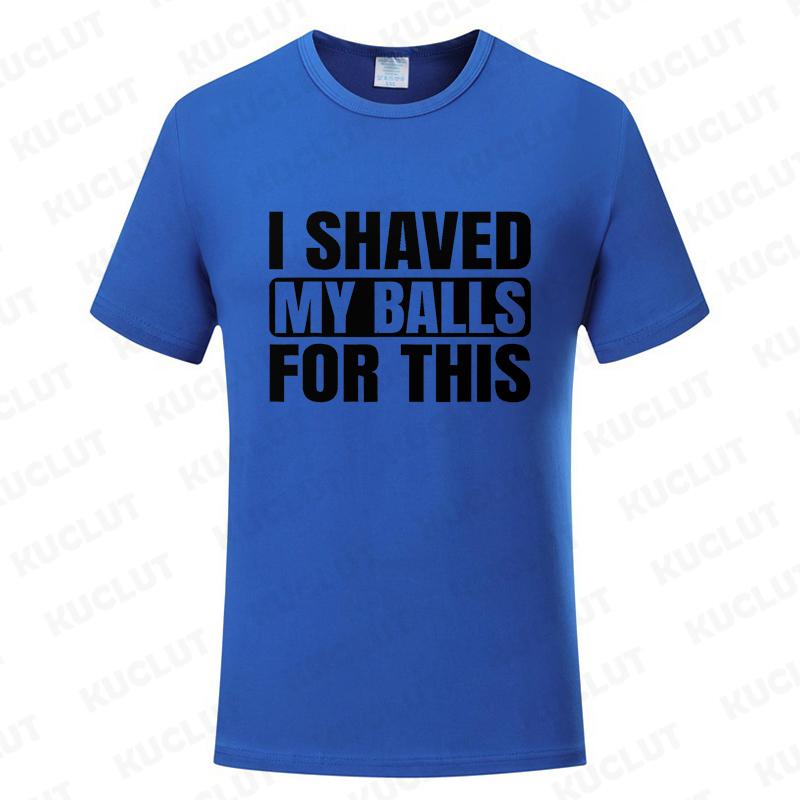I Shaved My Balls for This Funny Gift Boy Printed Top T-Shirts Tops Tees Men Newest Casual Graphic Tees Summer Fashion Clothes