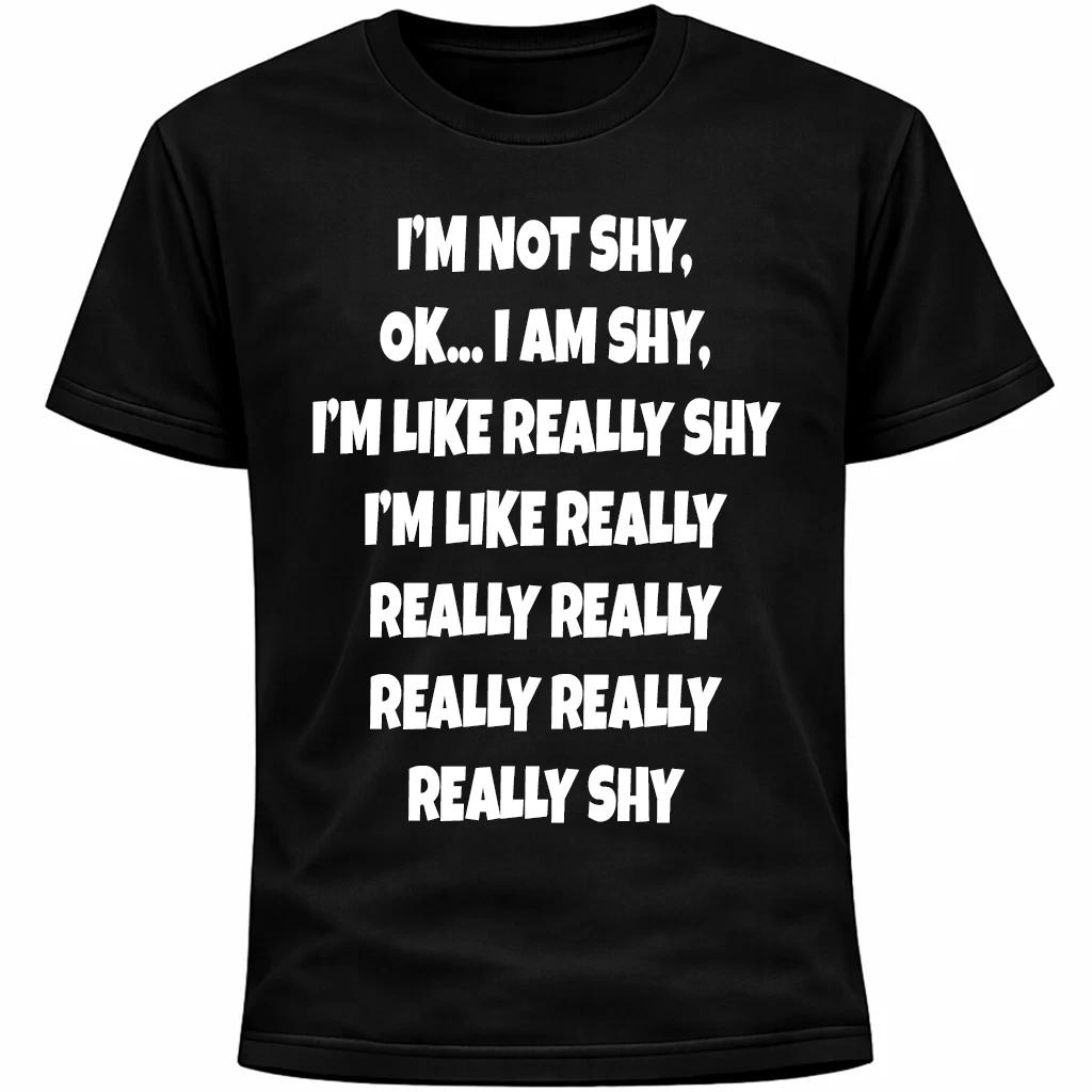 I’m Not Shy… Ok I Am Shy Shirt | Funny Introvert Social Anxiety Humor XL
