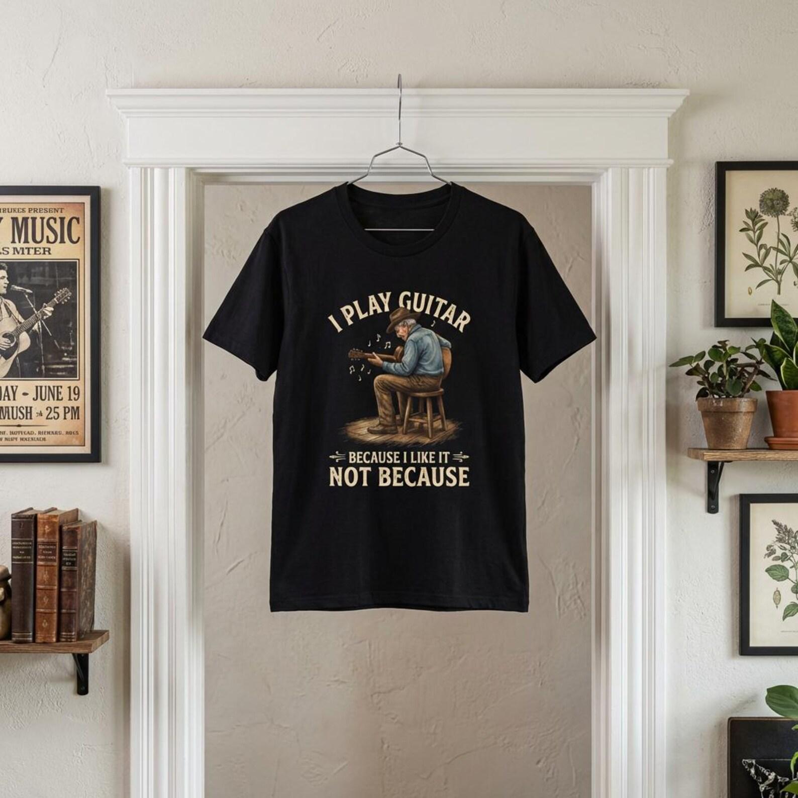 I Play Guitar Because I Like It Not Because I m Good At It T-Shirt; Funny Musician Shirt; Bass Player Gift Tee 3XL
