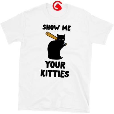 Show Me Your Kitties Shirt Funny Novelty Cat Gift Tee Tshirt Unisex Classic T-Shirt (Large, White)
