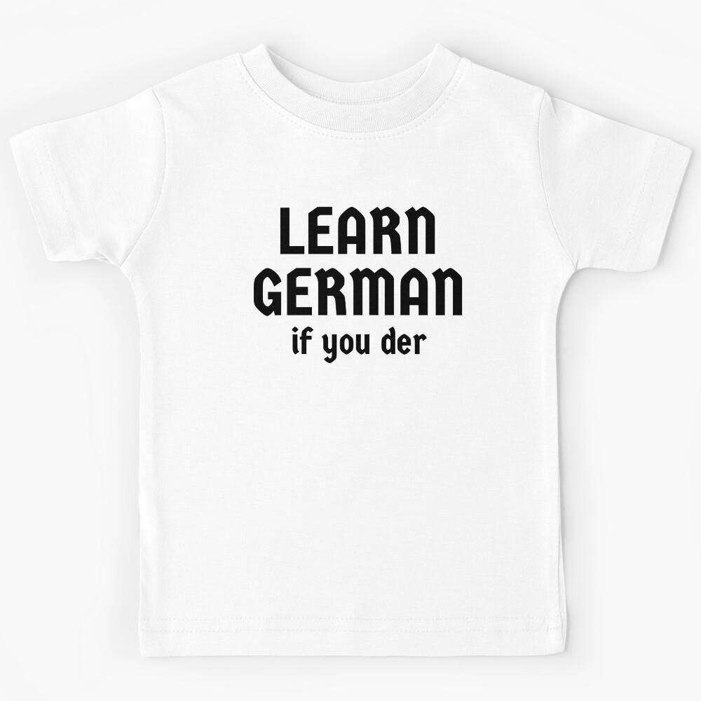 Deutsch Lernen Learn German if you der Kids T-Shirt 140
