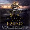 Until the Sea Shall Give Up Her Dead by Sean Thomas Russell... 9780241952078