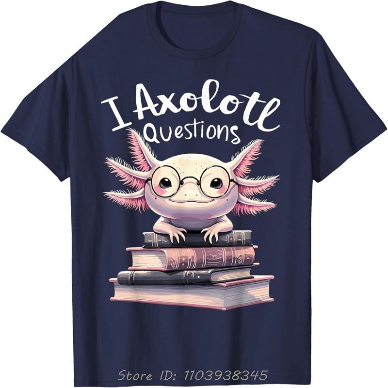 I Axolotl Questions Anime Cute Kawaii Axolotl T-Shirt  Individuality Print Original Design Gifts T Shirts Oversizedunisex Tshirt