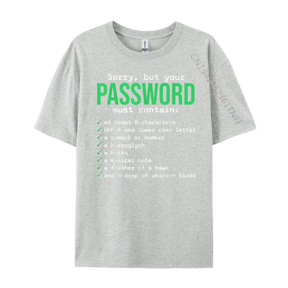Sorry But Your Password Must Contain Computer Tech Mens Designer Clothes Fashionable and Trendy Meme Tshirt