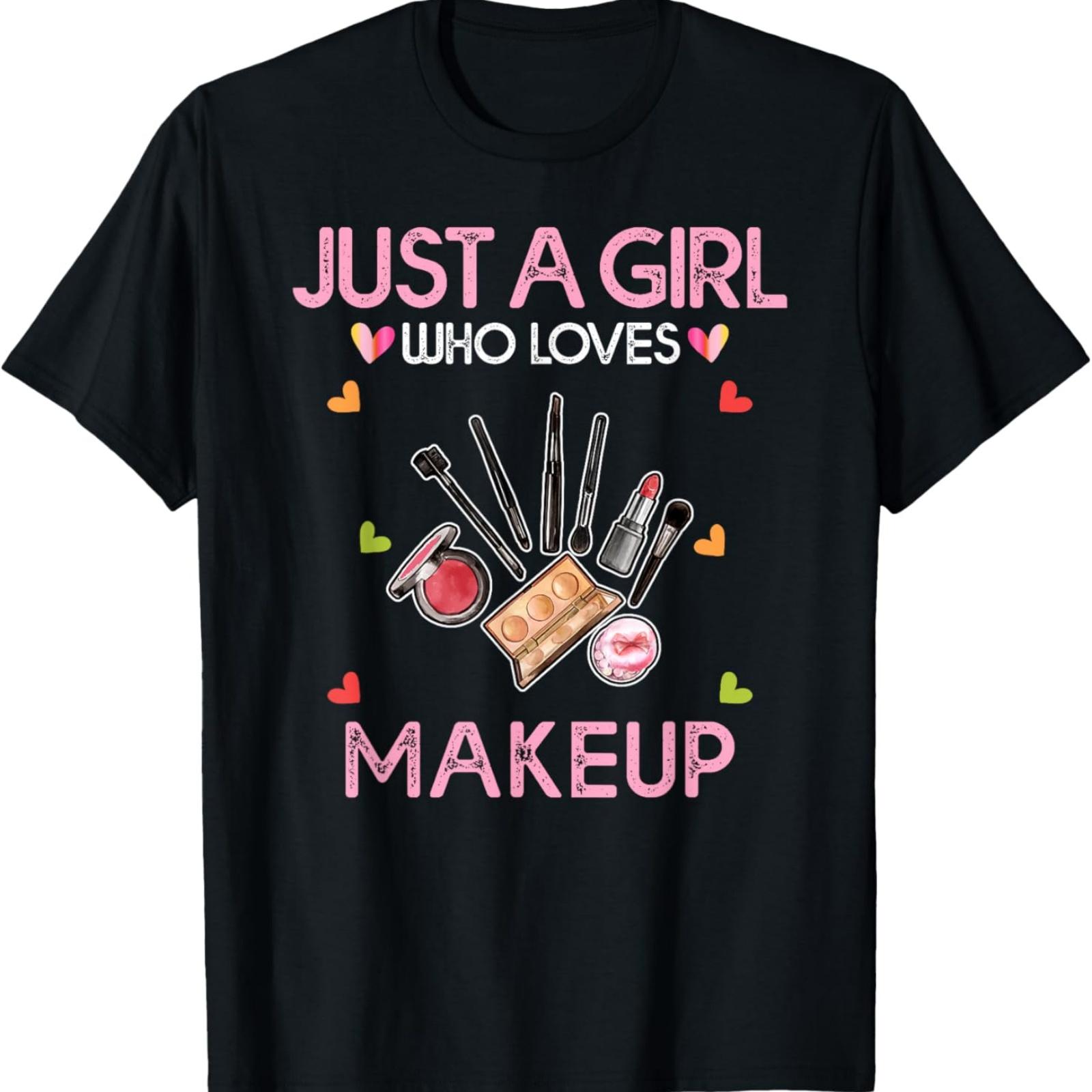 Makeup Artist Tee Just A Girl Who Loves Makeup T-Shirt XXXXXL разноцветный