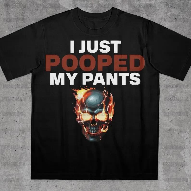 Funny I Just Pooped My Pants T-Shirt, Funny Brain Rot Shirt, S
