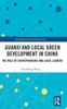 The Guanxi and Local Green Development In China : The Role of Entrepreneurs and Local Leaders Book