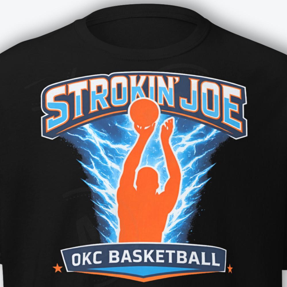 

Isaiah Joe Strokin’ Joe Shirt OKC Basketball Thunder Fan Tee 3 Oklahoma City Tee Unisex T-Shirt XXXXL