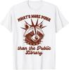 Whats More Punk Than Public Library Support Public Libraries Unisex TShirt