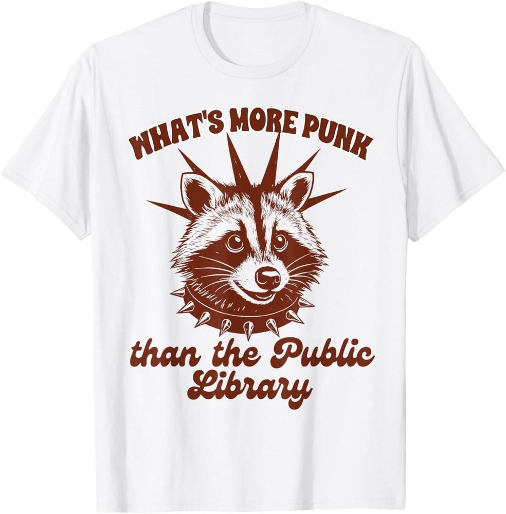 

Whats More Punk Than Public Library Support Public Libraries unisex TShirt 3XL