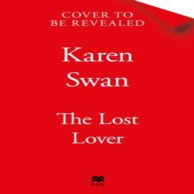 The Lost Lover by Karen Swan Paperback Book 9781529084481