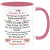 To My Daughter-In-law Mug - I Did Not Get To Choose You That Honor Was My Son's, Gift For Family and Friend - 11oz White + Pink Ceramic Coffee Cup,