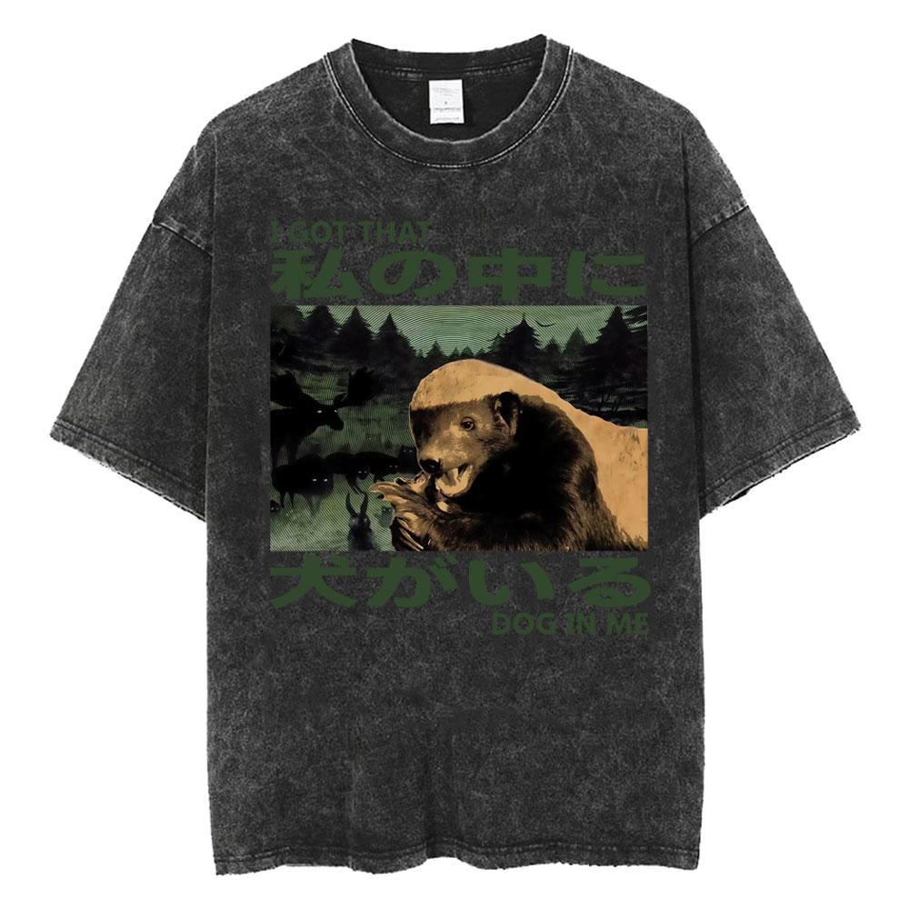 I Got That Dog in Me Honey Badger T Shirt Japanese Vintage Forest Animal Washed T-shirts Men Women Fashion Gothic Casual T-shirt S разноцветный