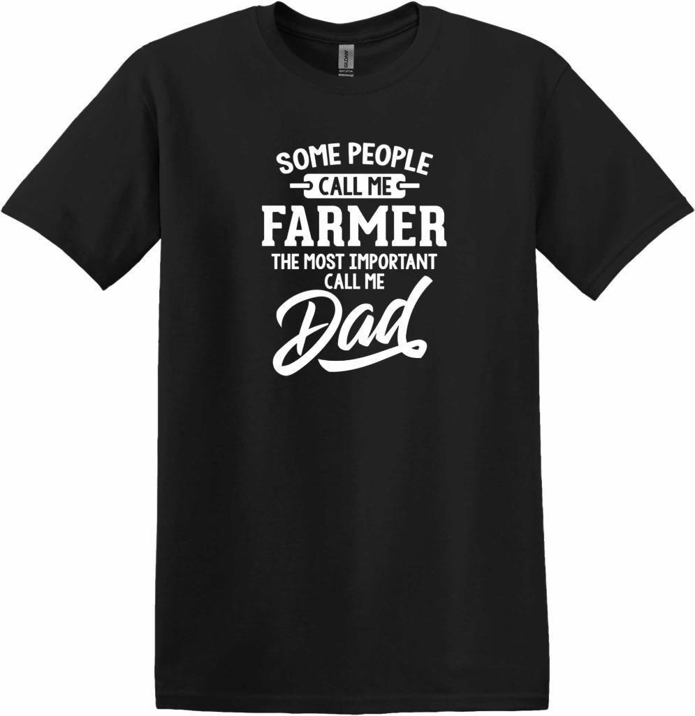 Farmer Dad Some People Call Me Farmer Most Important Call Me Dad T-Shirt XXL