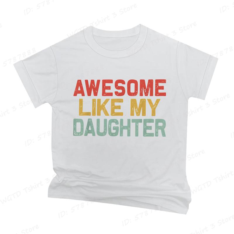 Awesome Like My Daughter Letter Print Tshirts Fathers Day TShirt Funny Dad Tshirt Short Sleeve Male Casual Tops Men Clothing S