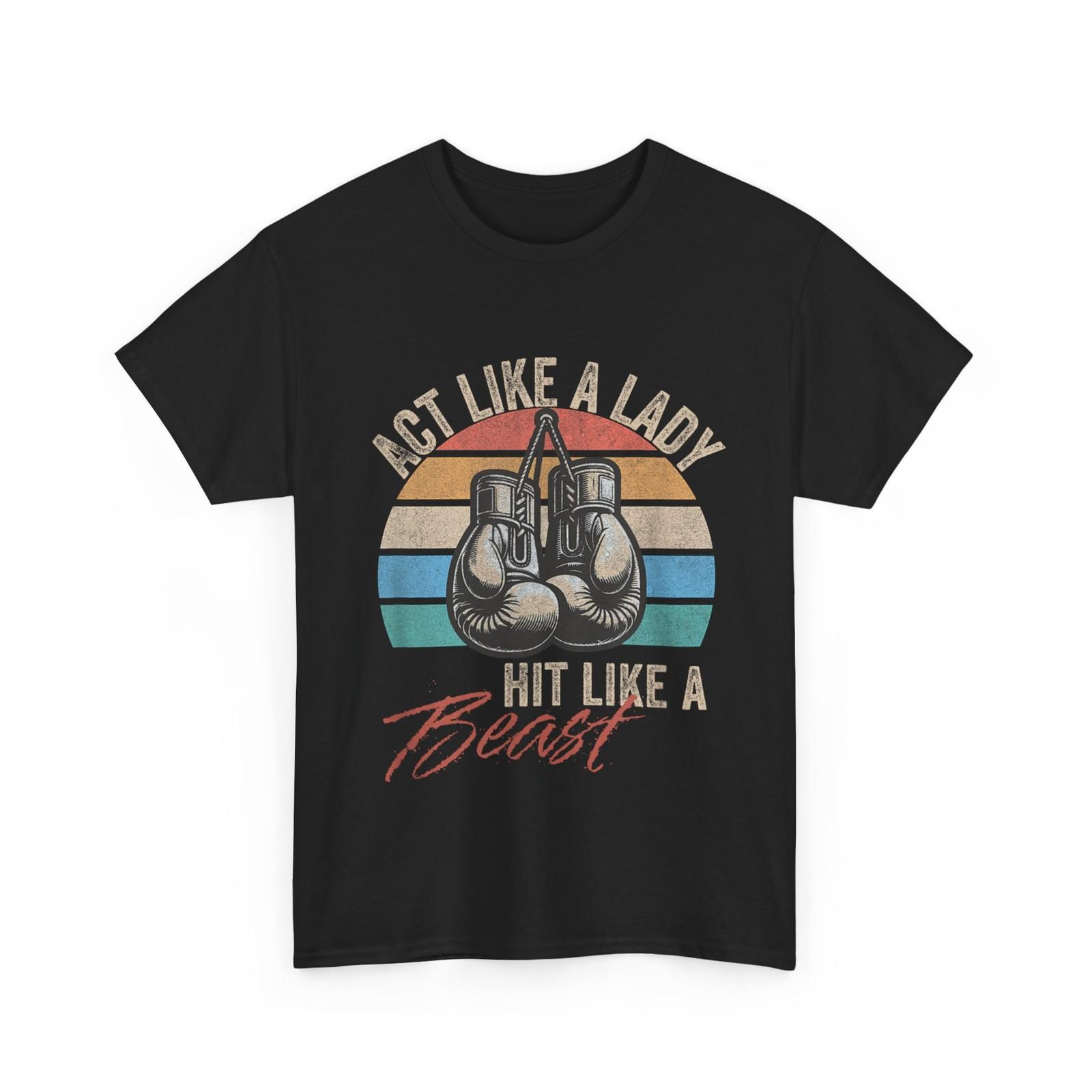 ACT Like A Lady Hit Like a Beast Shirt M