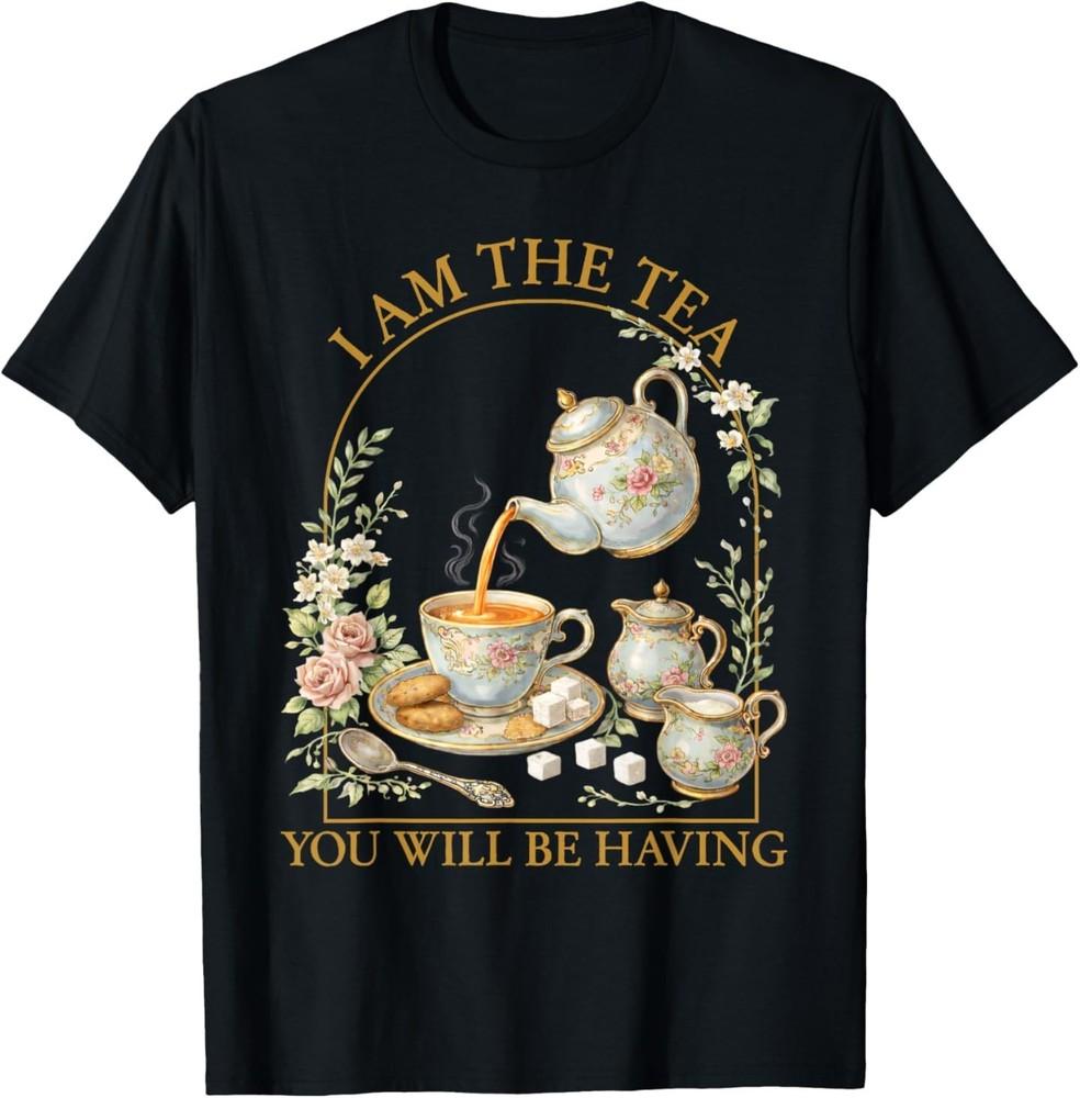 I Am The Tea You Will Be Having Sarcastic British Humor T‑Shirt L