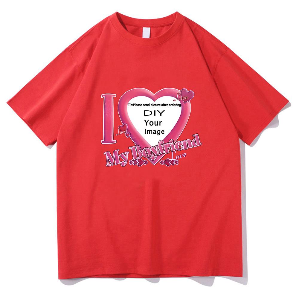 Ich liebe meinen Freund Gutschein T-Shirts Baumwolle Hohe Qualität Damen/Herren T-Shirts Kurzarm Sommer T-Shirt DIY Kundenspezifischer Druck