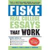 Fiske Real College Essays That Work (Fiske College Guides)