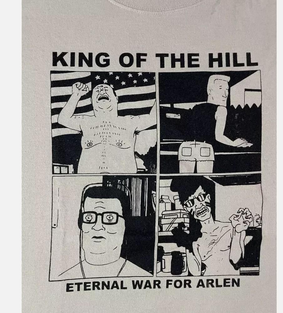 King of The Hill Eternal War For Arlen T Shirt Full Size S-5XL Unisex T-Shirt M