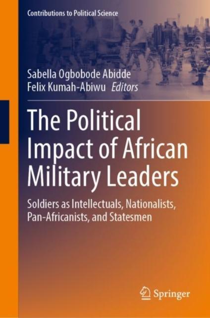 Libro The Political Impact of African Military Leaders : Soldiers As Intellectuals, Nationalists, Pan-Africanists, and Statesmen