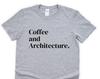 Coffee and Architecture T-Shirt: Soft Cotton Architect Gift