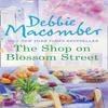 The Shop On Blossom Street by Debbie Macomber Paperback Book 9780778304845