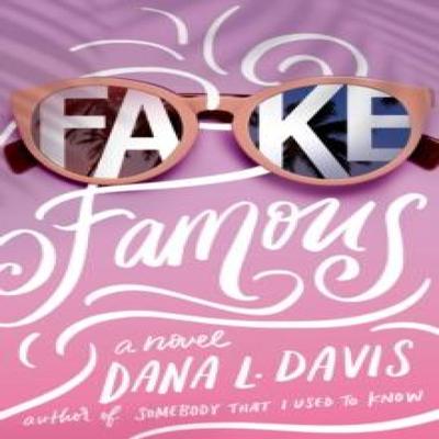 Fake Famous by Dana L. Davis Paperback Book 9781542038751