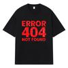2026 Error 404 Not Found Printed Graphic Y2k Harajuku Streetwear 100% Cotton T Shirt Casual Oversized Summer Men T-shirt
