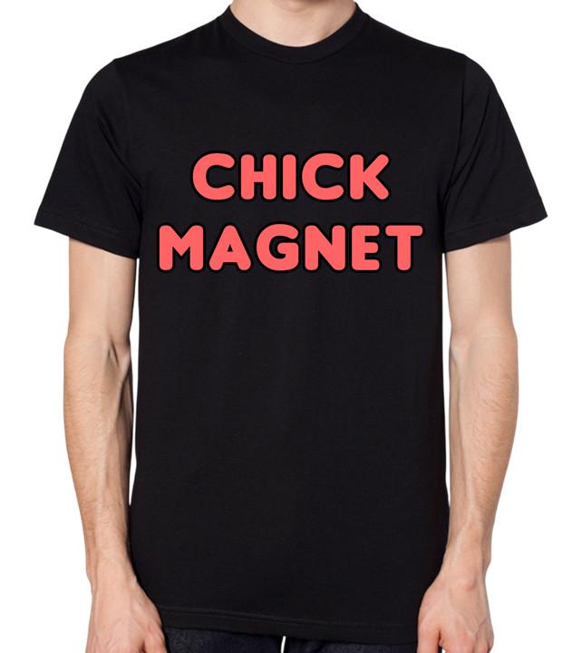 

Chick Magnet T-Shirt 3XL