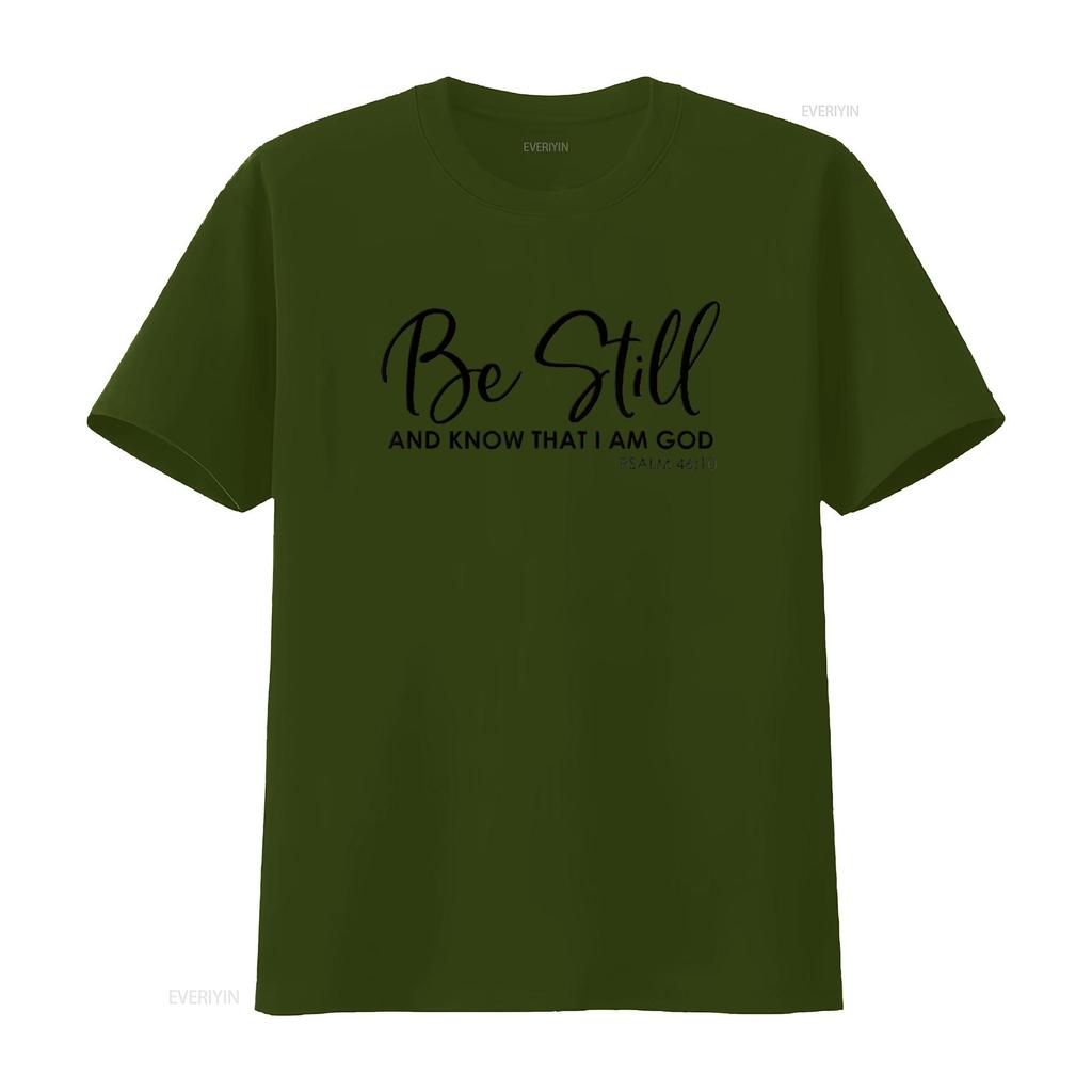 Be Still And Know That I Am God Inspirational T Shirt  vintage Washed Casual Stylish homme streetwear graphic Soft Versatile