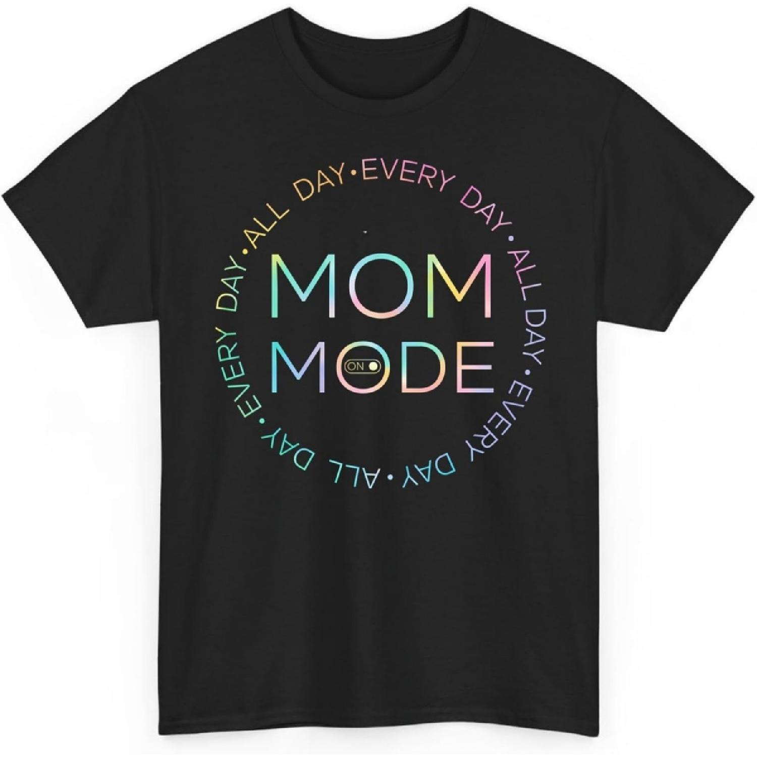 Mom Mode All Day Floral Funny Happy Mothers Day Mommy Unisex Shirt Gift for Men Women S