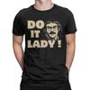 Lustiges Tu es Lady Chit Humor T-Shirt Herren Baumwolle Hipster T-Shirts Rundhals T-Shirt Kurzarm Kleidung Geschenkidee