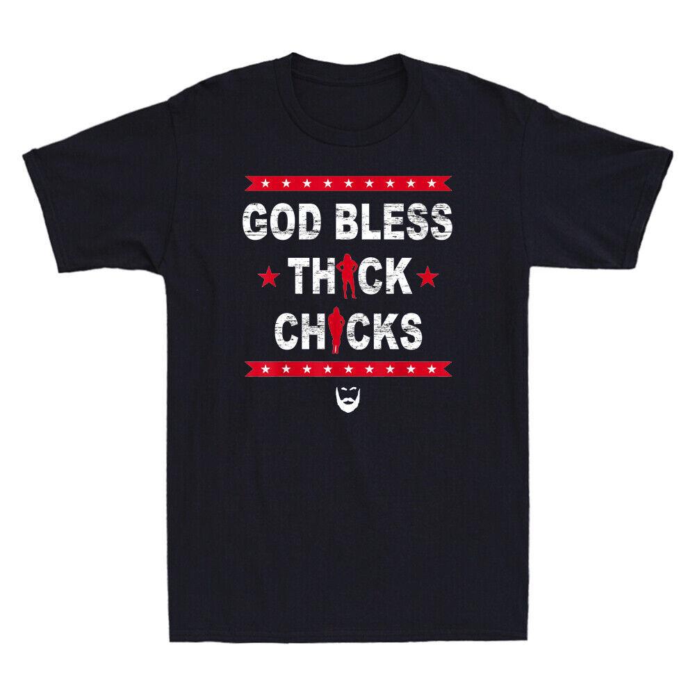God Bless Thick Chicks Chubby Girls Funny Saying Novelty Men s T-Shirt White Tee Unisex T-Shirt XXXL