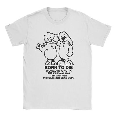 Vintage Born To Die World Is A T-Shirt for Men Round Neck 100% Cotton T Shirt  Short Sleeve Tees Plus Size Clothes