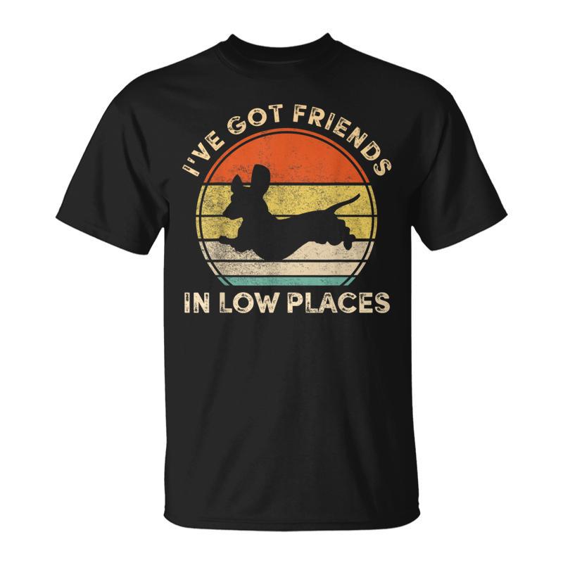 I've Got Friends In Low Places Dachshund Wiener Dog T-Shirt