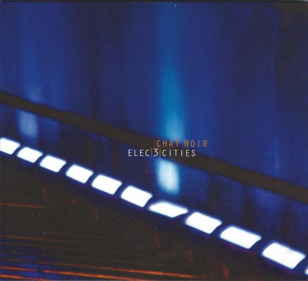 

CD CHAT NOIR - Elec3cities RNR038 RareNoise Recor 2014 Europe Jazz Used