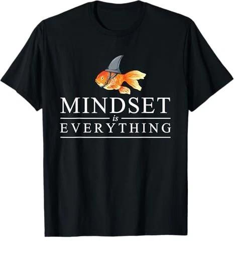 Mindest Is Everything T-Shirt 4XL